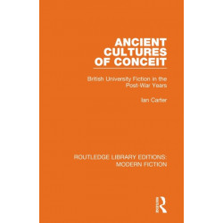 Ancient Cultures of Conceit: British University Fiction in the Post-War Years