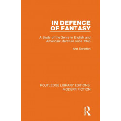 In Defence of Fantasy: A Study of the Genre in English and American Literature since 1945