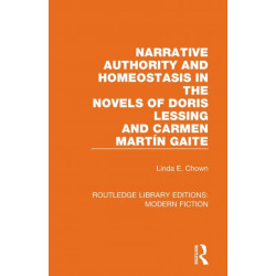 Narrative Authority and Homeostasis in the Novels of Doris Lessing and Carmen Martin Gaite