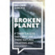 Broken Planet: If There's a God, Then Why Are There Natural Disasters and Diseases?