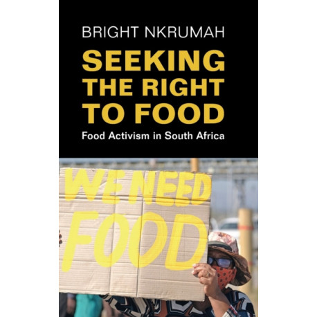 Seeking the Right to Food: Food Activism in South Africa