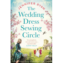 The Wedding Dress Sewing Circle: A heartwarming nostalgic World War Two novel inspired by real events