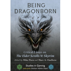 Being Dragonborn: Critical Essays on The Elder Scrolls V: Skyrim