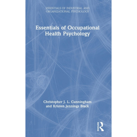 Essentials of Occupational Health Psychology