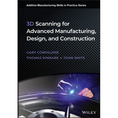 3D Scanning for Advanced Manufacturing, Design, and Construction: Metrology for Advanced Manufacturing