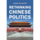 Rethinking Chinese Politics