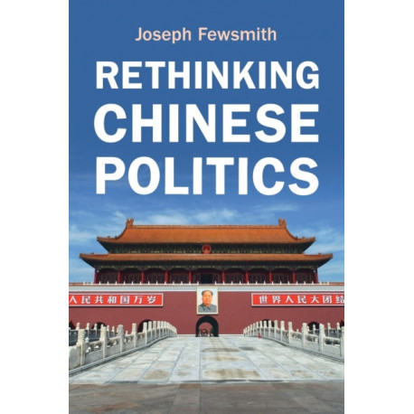 Rethinking Chinese Politics