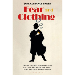 Fear and Clothing: Dress in English Detective Fiction between the First and Second World Wars
