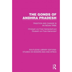 The Gonds of Andhra Pradesh: Tradition and Change in an Indian Tribe