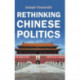 Rethinking Chinese Politics