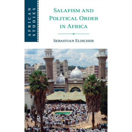 Salafism and Political Order in Africa