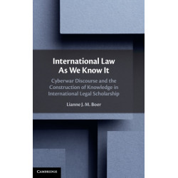 International Law As We Know It: Cyberwar Discourse and the Construction of Knowledge in International Legal Scholarship