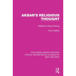 Akbar's Religious Thought: Reflected in Mogul Painting