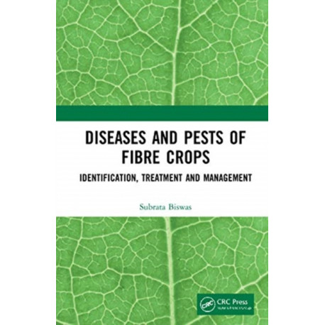 Diseases and Pests of Fibre Crops: Identification, Treatment and Management