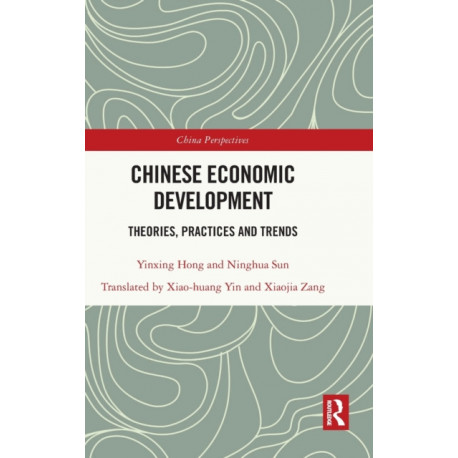 Chinese Economic Development: Theories, Practices and Trends