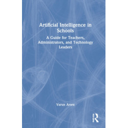 Artificial Intelligence in Schools: A Guide for Teachers, Administrators, and Technology Leaders