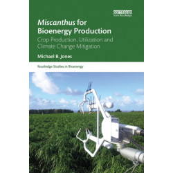 Miscanthus for Bioenergy Production: Crop Production, Utilization and Climate Change Mitigation