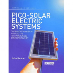 Pico-solar Electric Systems: The Earthscan Expert Guide to the Technology and Emerging Market
