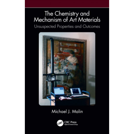 The Chemistry and Mechanism of Art Materials: Unsuspected Properties and Outcomes