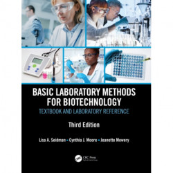 Basic Laboratory Methods for Biotechnology: Textbook and Laboratory Reference