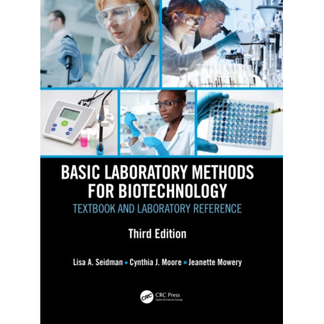 Basic Laboratory Methods for Biotechnology: Textbook and Laboratory Reference