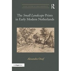 The 'Small Landscape' Prints in Early Modern Netherlands