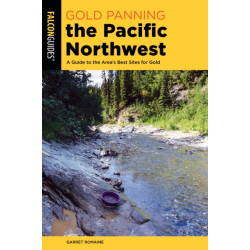 Gold Panning the Pacific Northwest: A Guide to the Area's Best Sites for Gold