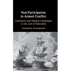 Non-Participation in Armed Conflict: Continuity and Modern Challenges to the Law of Neutrality
