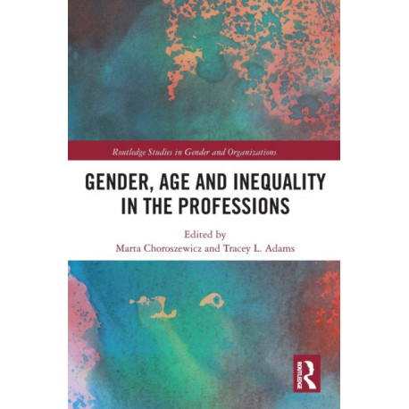 Gender, Age and Inequality in the Professions: Exploring the Disordering, Disruptive and Chaotic Properties of Communication