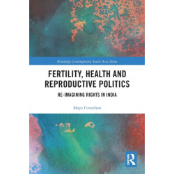 Fertility, Health and Reproductive Politics: Re-imagining Rights in India