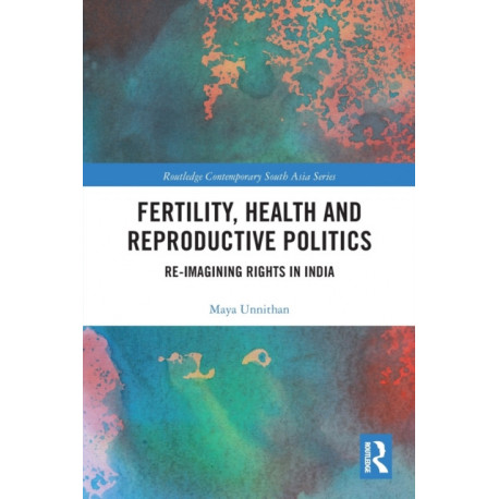 Fertility, Health and Reproductive Politics: Re-imagining Rights in India