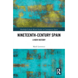 Nineteenth Century Spain: A New History