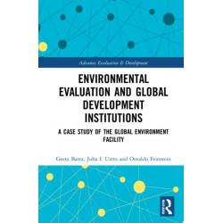 Environmental Evaluation and Global Development Institutions: A Case Study of the Global Environment Facility