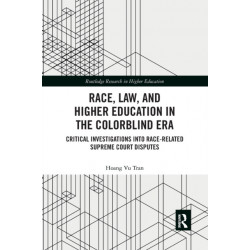 Race, Law, and Higher Education in the Colorblind Era: Critical Investigations into Race-Related Supreme Court Disputes