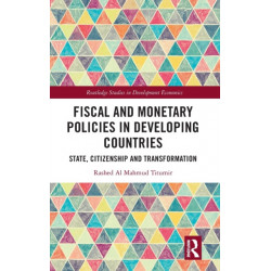 Fiscal and Monetary Policies in Developing Countries: State, Citizenship and Transformation