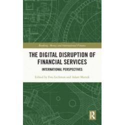 The Digital Disruption of Financial Services: International Perspectives