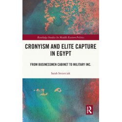 Cronyism and Elite Capture in Egypt: From Businessmen Cabinet to Military Inc.