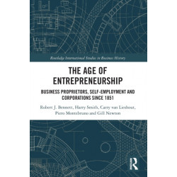 The Age of Entrepreneurship: Business Proprietors, Self-employment and Corporations Since 1851