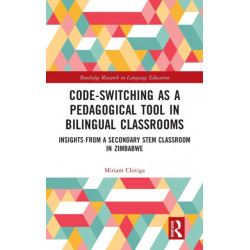 Code-Switching as a Pedagogical Tool in Bilingual Classrooms: Insights from a Secondary STEM Classroom in Zimbabwe