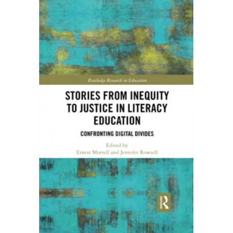 Stories from Inequity to Justice in Literacy Education: Confronting Digital Divides