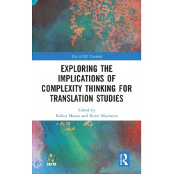Exploring the Implications of Complexity Thinking for Translation Studies