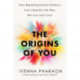 The Origins of You: How to Break Free from the Family Patterns that Shape Us