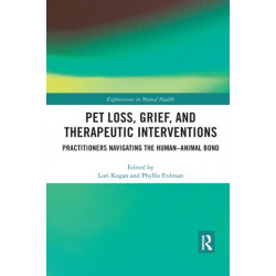 Pet Loss, Grief, and Therapeutic Interventions: Practitioners Navigating the Human-Animal Bond