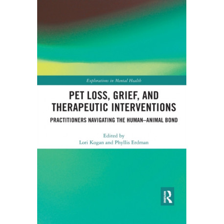 Pet Loss, Grief, and Therapeutic Interventions: Practitioners Navigating the Human-Animal Bond