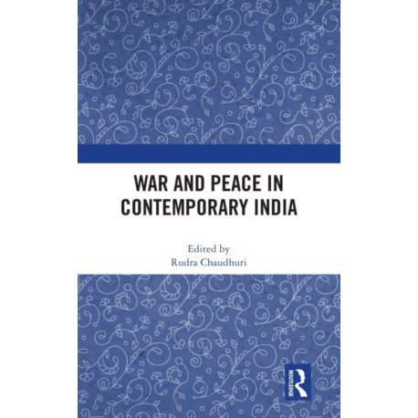War and Peace in Contemporary India