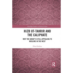 Hizb ut-Tahrir and the Caliphate: Why the Group is Still Appealing to Muslims in the West