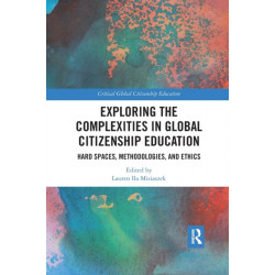 Exploring the Complexities in Global Citizenship Education: Hard Spaces, Methodologies, and Ethics