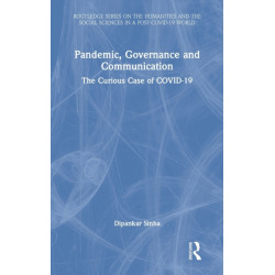 Pandemic, Governance and Communication: The Curious Case of COVID-19