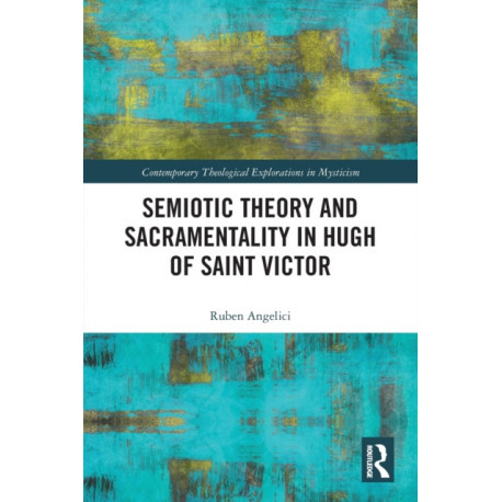 Semiotic Theory and Sacramentality in Hugh of Saint Victor