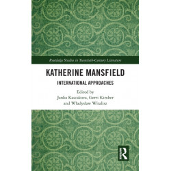 Katherine Mansfield: International Approaches